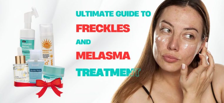 The Ultimate Guide To Freckles And Melasma Treatment