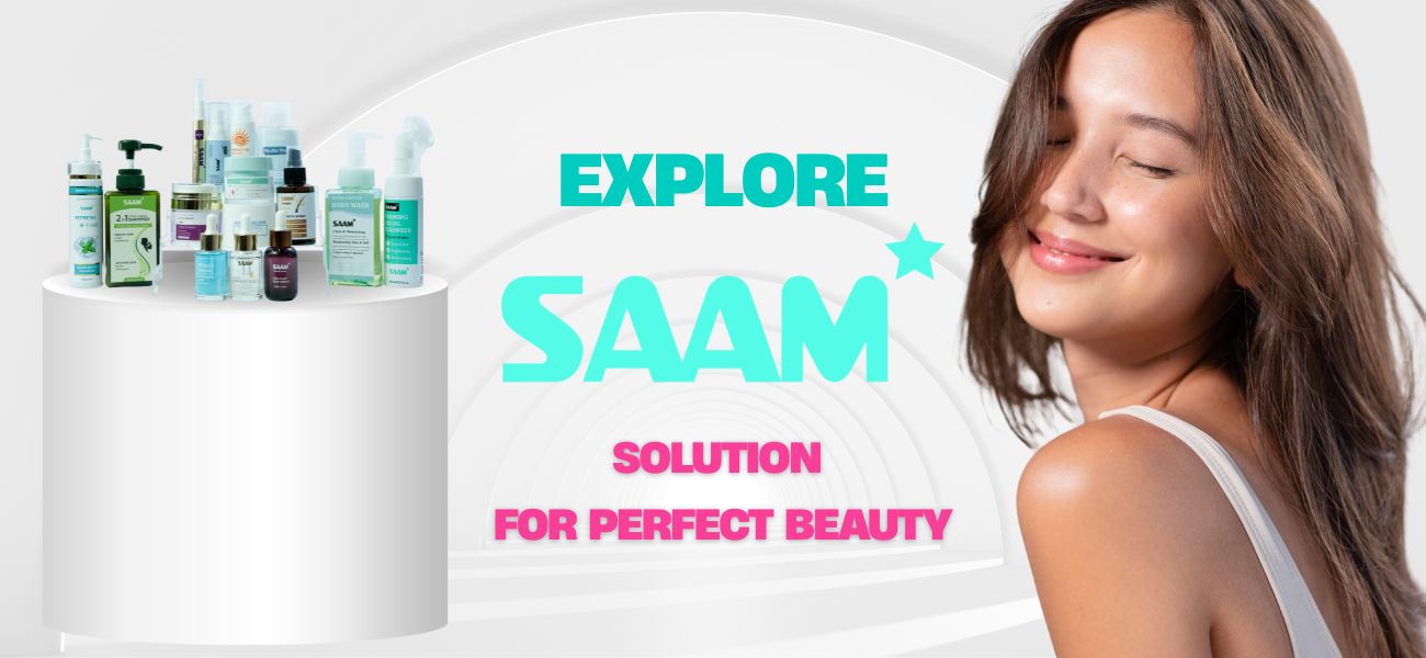 Explore SAAM Cosmetics - Solution For Perfect Beauty