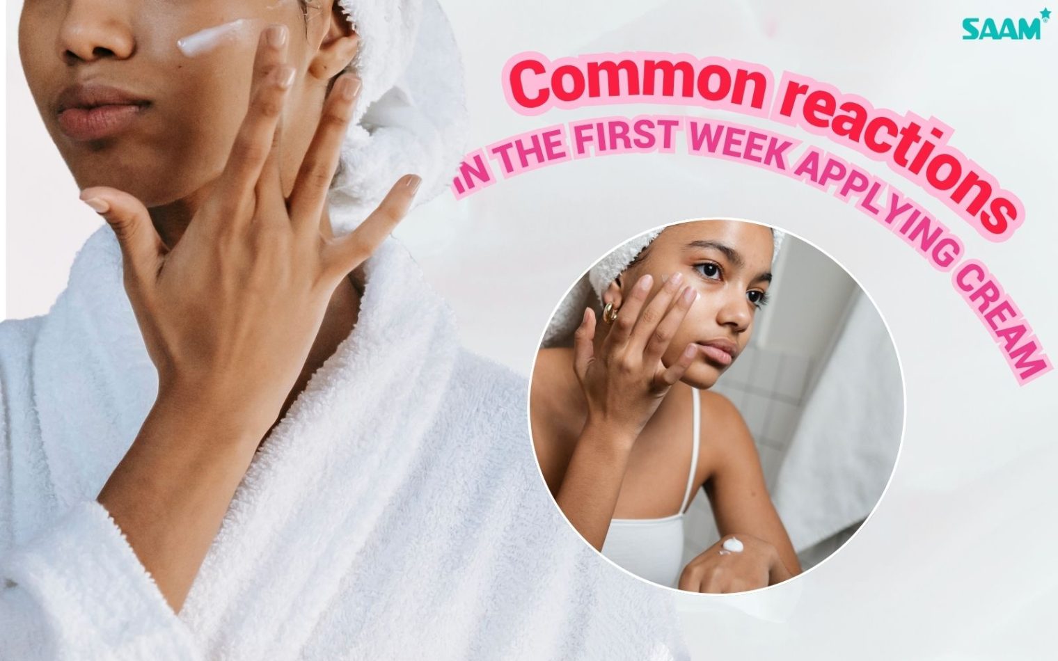 Common reactions in the first week of applying cream