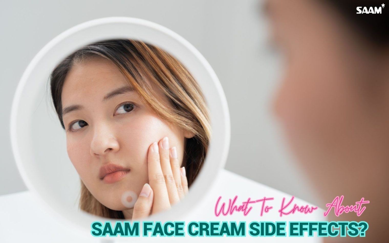 Read this if you are worried about SAAM face cream side effects