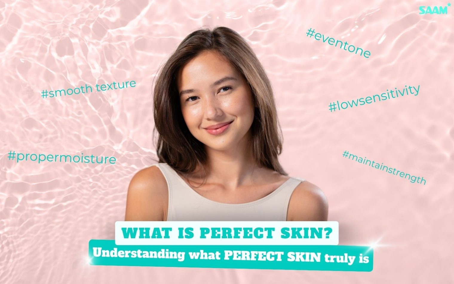 Understanding what ideal skin is is very important