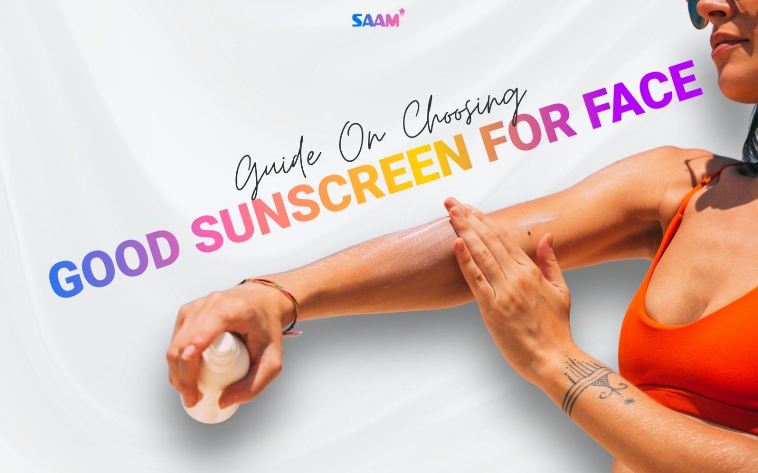(1) How to choose a good sunscreen for face comprehensively