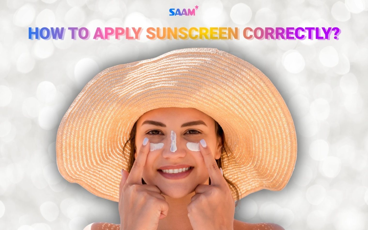 How to apply sunscreen correctly and in the right amount