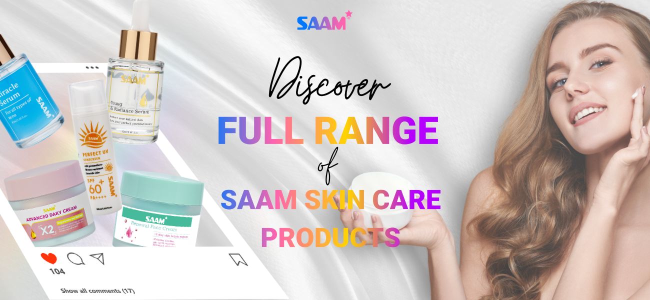 Discover The Full Range Of SAAM Skin Care Products