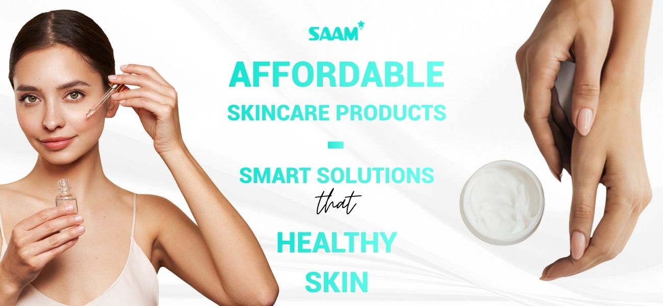 Affordable Skincare Products - Smart Solutions for Healthy Skin (1)