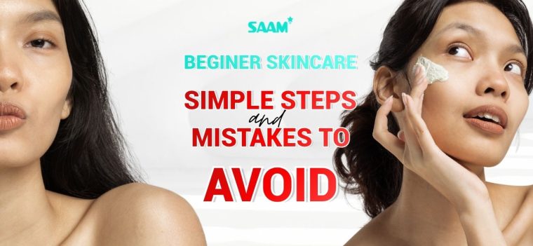 Beginner Skincare - Simple Steps And Mistakes To Avoid (1)