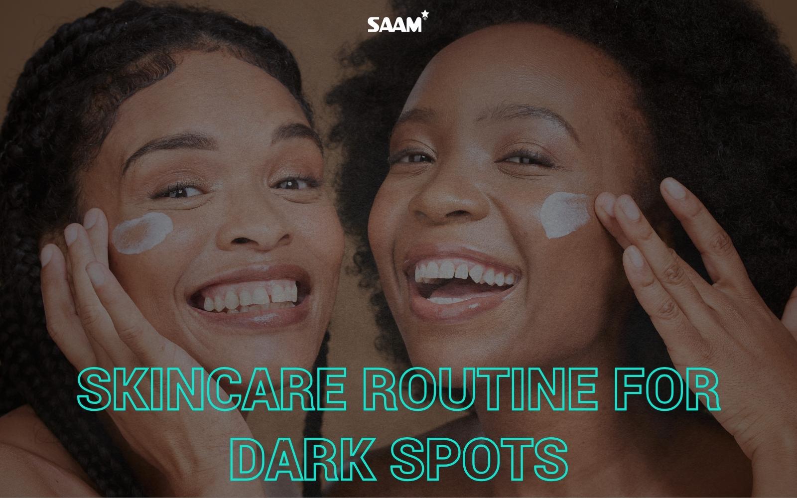 Find suitable skincare to fade dark spots (1)