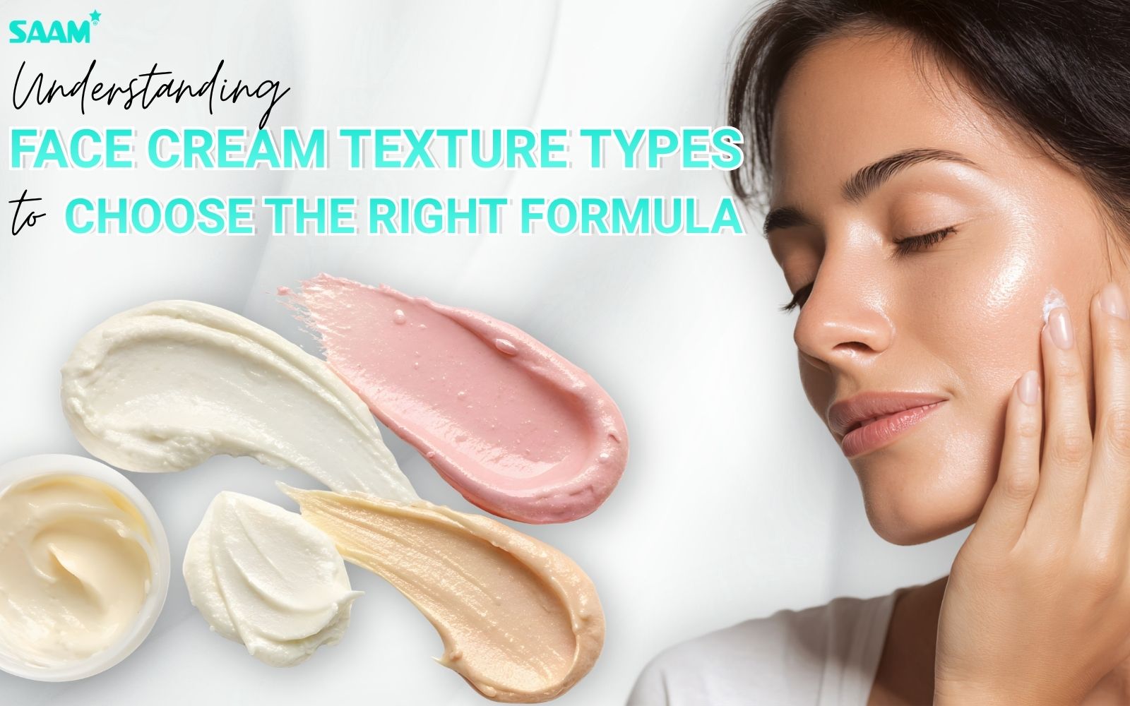 Knowing face cream types clearly is a must