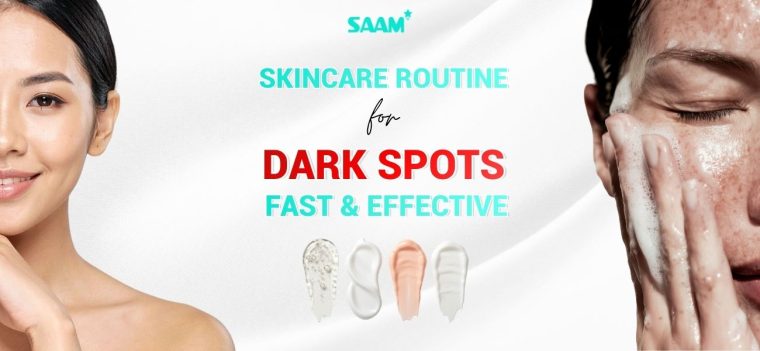 Skincare Routine For Dark Spots - Fast & Effective Solutions (1)