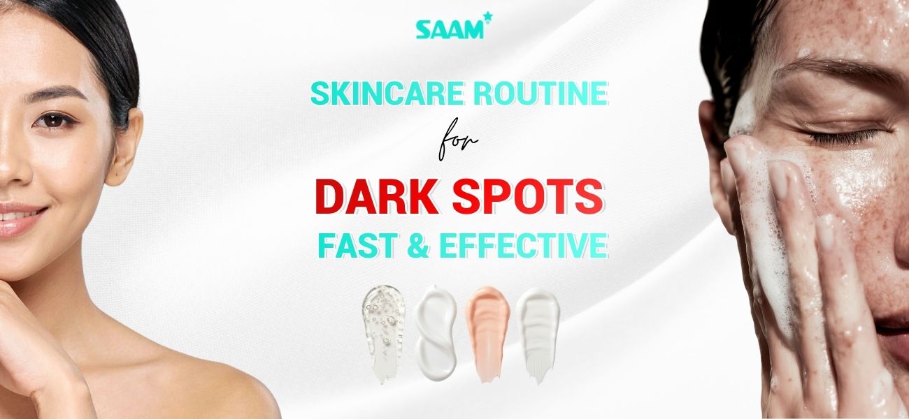 Skincare Routine For Dark Spots - Fast & Effective Solutions (1)