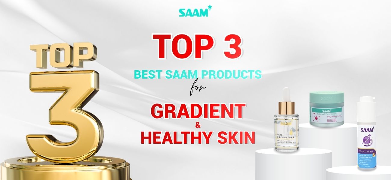 Top 3 Best SAAM Products For Radiant And Healthy Skin (1)