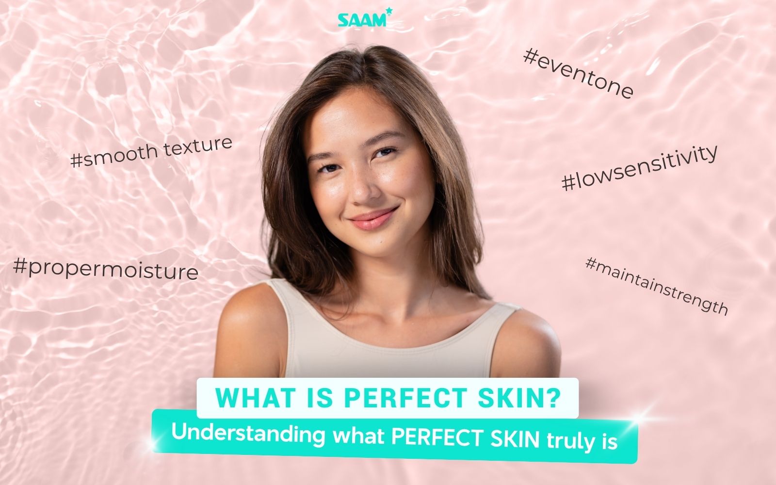 Understanding what ideal skin is is very important
