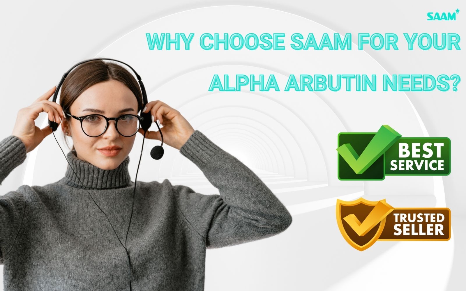 Why choose SAAM for your Alpha Arbutin needs? (1)